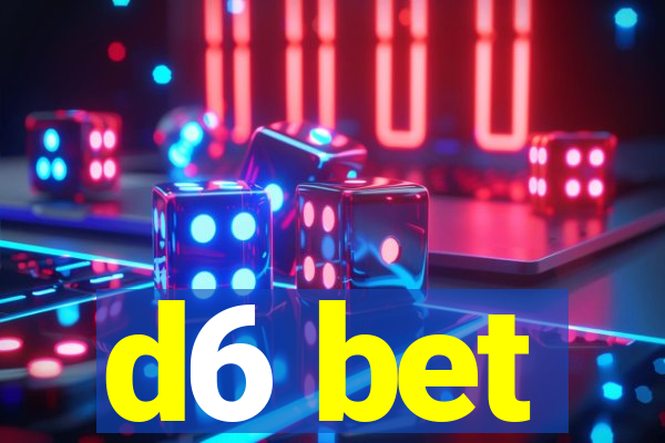 d6 bet